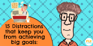 15 Distractions that keep you from achieving big goals