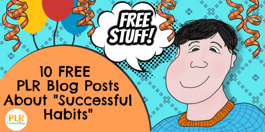 Friday Freebie 10 PLR Blog Posts on Successful Habits